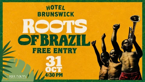 ROOTS OF BRAZIL at Hotel Brunswick