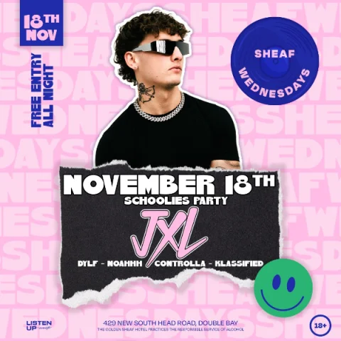 Sheaf Wednesdays Schoolies Party | November 18th 'w' JXL at The Golden Sheaf