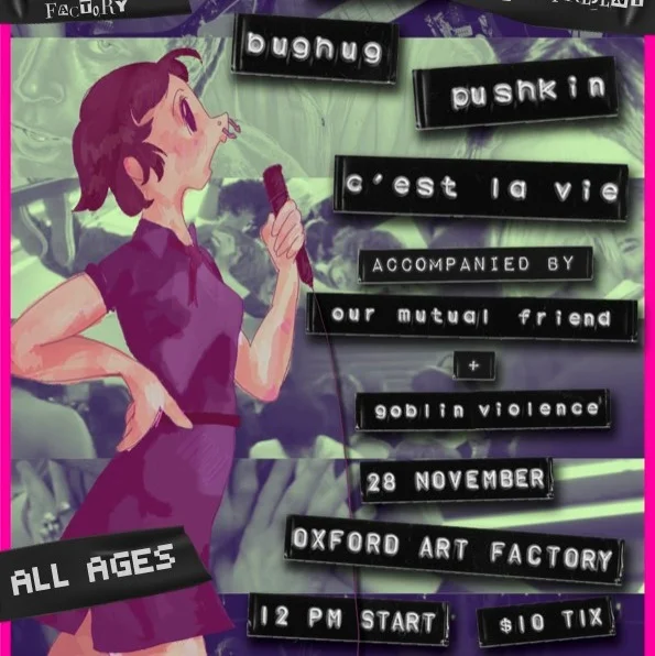 SPLIT with Our Mutual Friend, Goblin Violence, Pushkin, C'est La Vie & Bughug [ALL AGES SHOW] at Oxford Art Factory