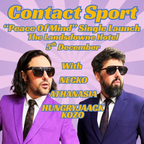 Contact Sport - “Peace of Mind” - Single Launch at The Lansdowne Hotel